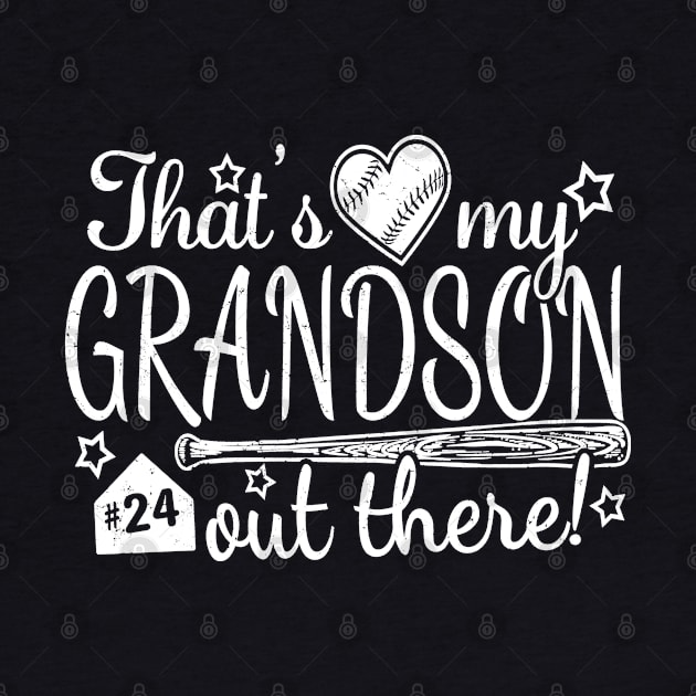 That's My GRANDSON out there #24 Baseball Jersey Uniform Number Grandparent Fan by TeeCreations